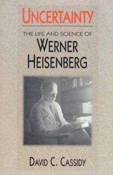 Paperback Uncertainty: The Life and Science of Werner Heisenberg Book