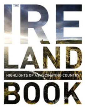 The Ireland book: highlights of a fascinating country