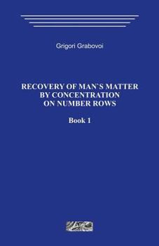 Paperback Recovery of Man`s Matter by Concentration on Number Rows. Book 1. Book