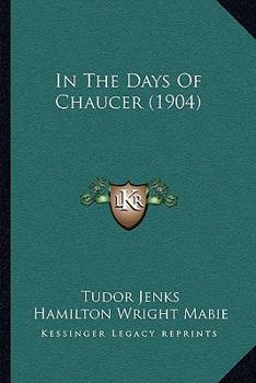 Paperback In The Days Of Chaucer (1904) Book