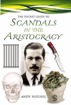 Paperback The Pocket Guide to Scandals of the Aristocracy Book