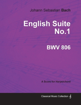 Paperback English Suite No.1 - Bwv 806 a Score for Harpsichord Book