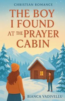 Paperback The Boy I Found At The Prayer Cabin Book