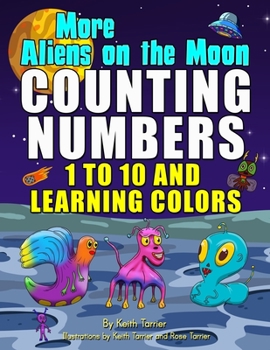 Paperback More Aliens on the Moon: Counting numbers 1 - 10 and learning colours Book