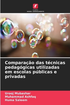 Comparação das técnicas pedagógicas utilizadas em escolas públicas e privadas (Portuguese Edition)