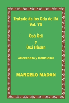 Paperback Tratado de Los Odu de Ifa Cubano Y Tradicional Vol. 75 Osa Odi-Osa Irosun [Spanish] Book