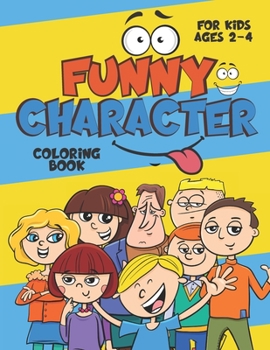 Paperback Funny Character Coloring Book for Kids Ages 2-4: Big Drawings, Easy for Toddler, Preschooler Book