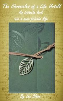 The Chronicles of a Life Untold: An Intimate Look Into a Once Private Life.