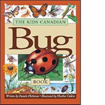 Hardcover The Kids Canadian Bug Book