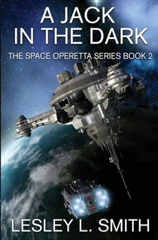 Paperback A Jack in the Dark: The Space Operetta Series Book 2 Book