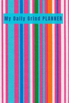 Paperback My Daily Grind Planner: Trendy Undated 6 x 9, 120 pages, Planner ( Daily Planner, Weekly Planner, To-Do List, Organizer, Checklist Planner, Ta Book