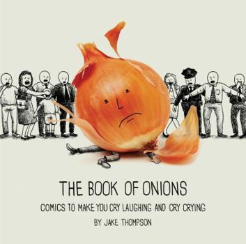 Paperback The Book of Onions: Comics to Make You Cry Laughing and Cry Crying Book