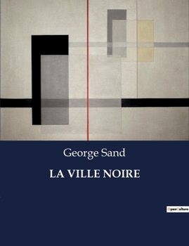 Paperback La Ville Noire: Une exploration des luttes sociales et industrielles au coeur de la France du XIXe siècle [French] Book