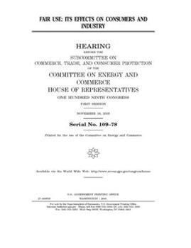 Paperback Fair use: its effects on consumers and industry Book