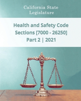 Paperback Health and Safety Code 2021 - Part 2 - Sections [7000 - 26250] Book