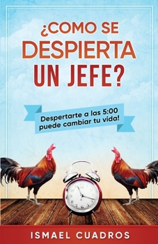 Paperback Como se despierta un jefe?: Aumente su productividad. ¿Quiere lograr más en su día? ¿Siempre se queja de que el tiempo avanza más rápido para uste [Spanish] Book