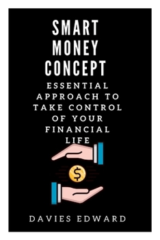 Paperback Smart Money Concept: Essential Approach to take Control of your Financial Life Book
