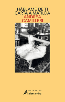 Ora dimmi di te: Lettera a Matilda