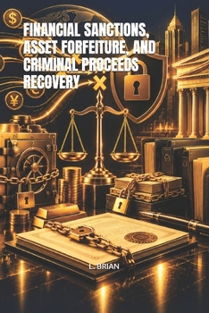 Paperback Financial Sanctions, Asset Forfeiture, and Criminal Proceeds Recovery Book