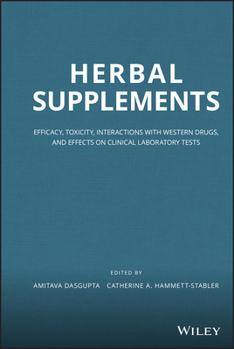 Hardcover Herbal Supplements: Efficacy, Toxicity, Interactions with Western Drugs, and Effects on Clinical Laboratory Tests Book