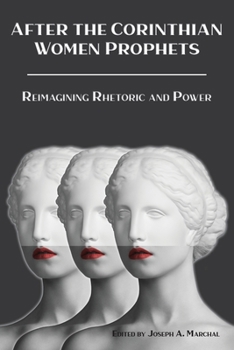 Paperback After the Corinthian Women Prophets: Reimagining Rhetoric and Power Book