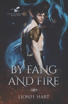 By Fang and Fire: MM Fantasy Romance - Book #2 of the Heart of Dragons