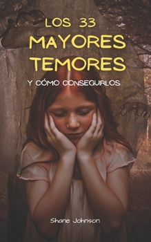 Paperback Los 33 Mayores Temores Y C?mo Conseguirlos [Spanish] Book