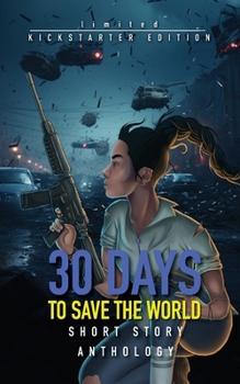 Paperback 30 Days to Save the World: A Sci-fi Short Story Anthology Book