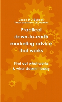 Paperback Practical, down-to-earth marketing advice that works Book