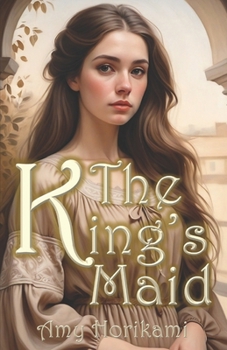 The King's Maid: Medieval Cinderella Retelling (The Scarred Kings)