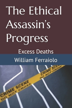 Paperback The Ethical Assassin's Progress: Excess Deaths Book