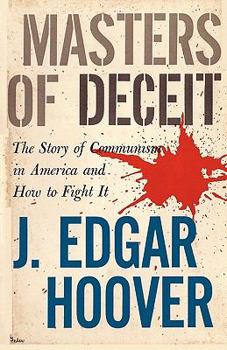 Paperback Masters of Deceit: The Story of Communism in America and How to Fight It Book