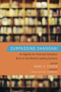 Paperback Surpassing Shanghai: An Agenda for American Education Built on the World's Leading Systems Book