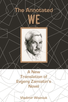 Hardcover Annotated We: A New Translation of Evgeny Zamiatin's Novel Book