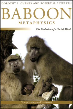 Hardcover Baboon Metaphysics: The Evolution of a Social Mind Book