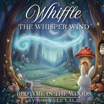 Paperback Whiffle the Whisper-Wind Bedtime In the Woods Book