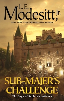 Sub-Majer's Challenge (Saga of Recluce, 25) - Book #25 of the Saga of Recluce