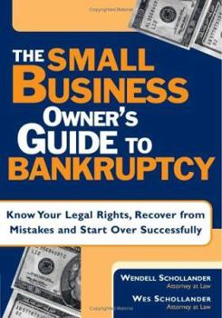 Paperback The Small Business Owner's Guide to Bankruptcy: Know Your Legal Rights, and Recover from Mistakes and Start Over Successfully Book