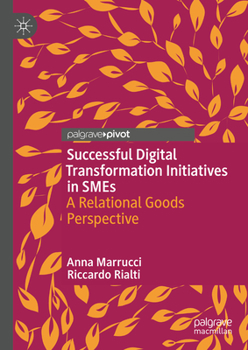 Hardcover Successful Digital Transformation Initiatives in SMEs: A Relational Goods Perspective Book