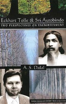 Paperback Eckhart Tolle & Sri Aurobindo: Two Perspectives on Enlightenment Book