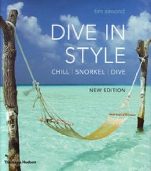 Paperback Dive in Style: Chill, Snorkel, Dive Book