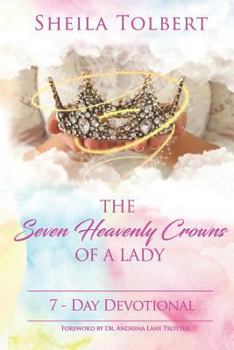 Paperback The Seven Heavenly Crowns of a Lady: 7 - Day Devotional Book
