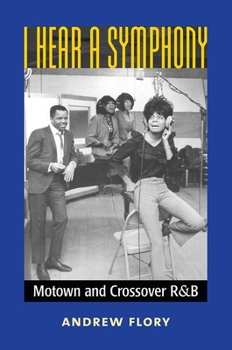 Hardcover I Hear a Symphony: Motown and Crossover R&B Book