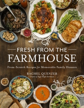 Paperback Fresh from the Farmhouse: From-Scratch Recipes for Memorable Family Dinners Book