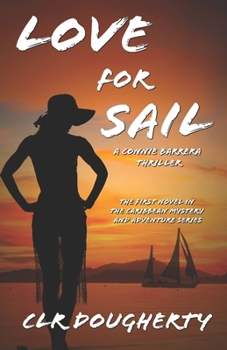 Paperback Love for Sail - A Connie Barrera Thriller Book