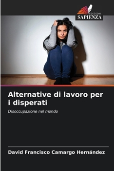 Paperback Alternative di lavoro per i disperati [Italian] Book