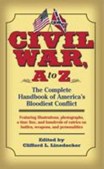 Mass Market Paperback Civil War, A to Z: The Complete Handbook of America's Bloodiest Conflict Book