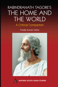 Paperback Rabindranath Tagore's the Home and the World: Modern Essays in Criticism Book