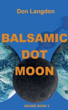 Balsamic Dot Moon (Skuide Stories Book 3)