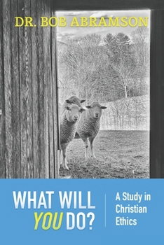 Paperback What Will You Do?: A Study in Christian Ethics Book
